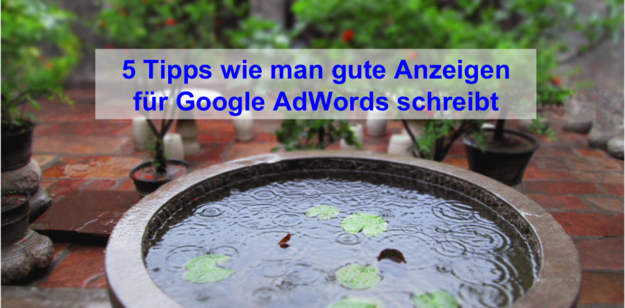 5 Tipps wie man gute Anzeigen für Google AdWords schreibt